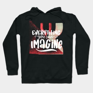 Everything you can imagine Hoodie